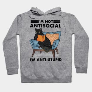I'm not antisocial I'm anti-stupid Hoodie